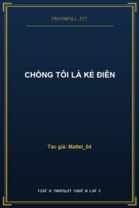 Chồng Tôi Là Kẻ Điên