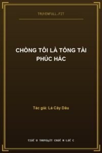 Chồng Tôi Là Tổng Tài Phúc Hắc