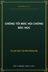 Chồng Tôi Mắc Hội Chứng Bác Học
