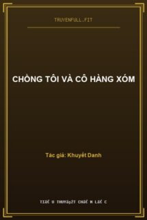 Chồng Tôi Và Cô Hàng Xóm