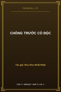Chồng Trước Có Độc