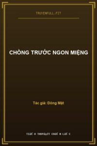 Chồng Trước Ngon Miệng