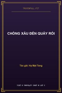 Chồng Xấu Đến Quấy Rối