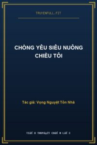 Chồng Yêu Siêu Nuông Chiều Tôi