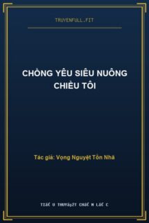 Chồng Yêu Siêu Nuông Chiều Tôi