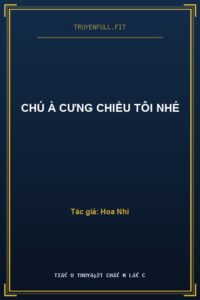 Chú À Cưng Chiều Tôi Nhé