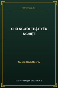 Chú Người Thật Yêu Nghiệt