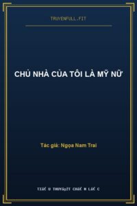 Chủ Nhà Của Tôi Là Mỹ Nữ