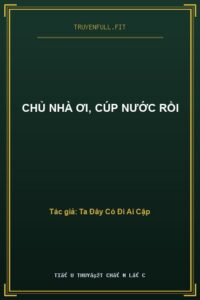 Chủ Nhà Ơi, Cúp Nước Rồi