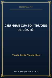 Chủ Nhân Của Tôi, Thượng Đế Của Tôi
