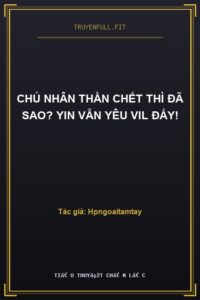Chủ Nhân Thần Chết Thì Đã sao? Yin Vẫn Yêu Vil Đấy!