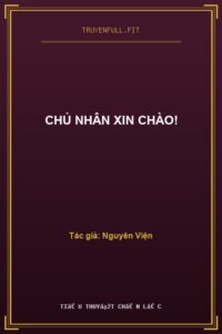Chủ Nhân Xin Chào!