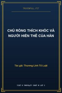 Chú Rồng Thích Khóc Và Người Hiền Thê Của Hắn