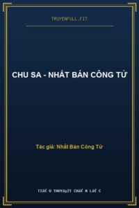 Chu Sa – Nhất Bán Công Tử