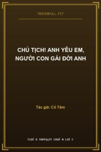 Chủ Tịch! Anh Yêu Em, Người Con Gái Đời Anh