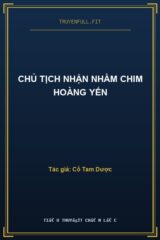 Chủ Tịch Nhận Nhầm Chim Hoàng Yến