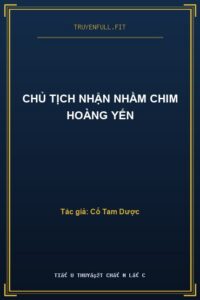 Chủ Tịch Nhận Nhầm Chim Hoàng Yến