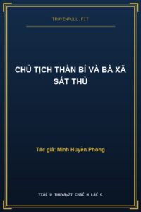 Chủ Tịch Thần Bí Và Bà Xã Sát Thủ