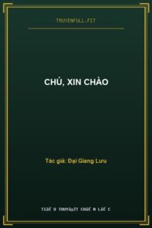 Chú, Xin Chào