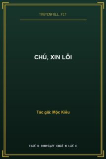 Chú, Xin Lỗi