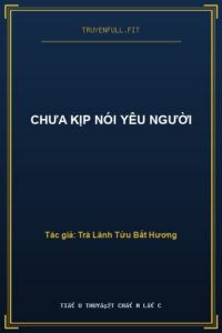 Chưa Kịp Nói Yêu Người