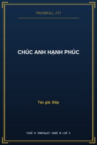 Chúc Anh Hạnh Phúc