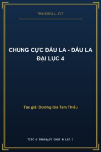 Chung Cực Đấu La – Đấu La Đại Lục 4