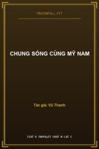 Chung Sống Cùng Mỹ Nam