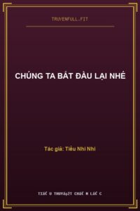 Chúng Ta Bắt Đầu Lại Nhé