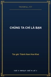 Chúng Ta Chỉ Là Bạn