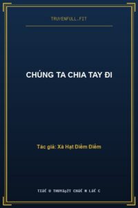 Chúng Ta Chia Tay Đi
