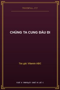 Chúng Ta Cung Đấu Đi