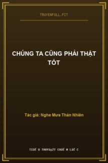 Chúng Ta Cũng Phải Thật Tốt