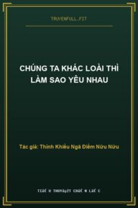 Chúng Ta Khác Loài Thì Làm Sao Yêu Nhau