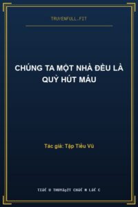 Chúng Ta Một Nhà Đều Là Quỷ Hút Máu