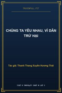 Chúng Ta Yêu Nhau, Vì Dân Trừ Hại