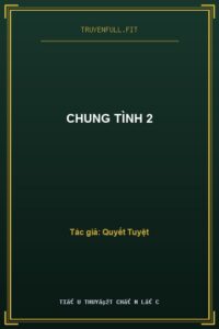 Chung Tình 2