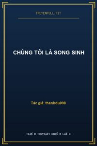 Chúng Tôi Là Song Sinh
