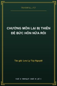 Chưởng Môn Lại Bị Thiên Đế Bức Hôn Nữa Rồi