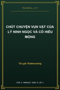Chút Chuyện Vụn Vặt Của Lý Ninh Ngọc Và Cố Hiểu Mộng