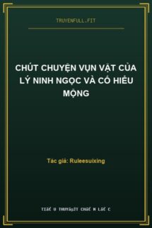 Chút Chuyện Vụn Vặt Của Lý Ninh Ngọc Và Cố Hiểu Mộng
