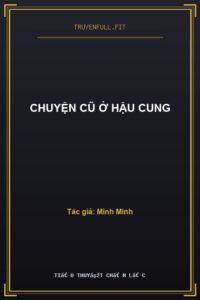 Chuyện Cũ Ở Hậu Cung