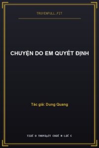 Chuyện Do Em Quyết Định