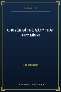 Chuyện Gì Thế Này? Thật Bực Mình!