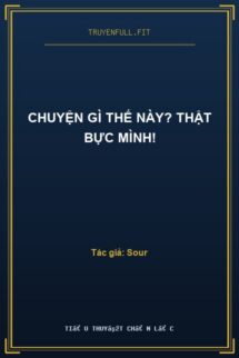 Chuyện Gì Thế Này? Thật Bực Mình!