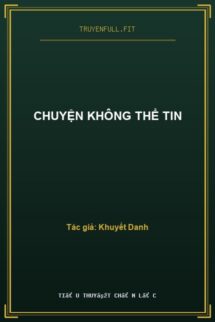 Chuyện Không Thể Tin