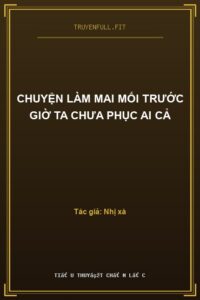 Chuyện Làm Mai Mối Trước Giờ Ta Chưa Phục Ai Cả