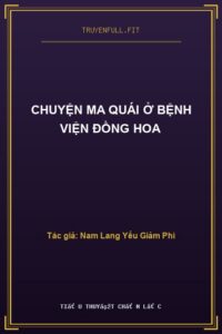 Chuyện Ma Quái Ở Bệnh Viện Đồng Hoa