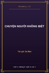 Chuyện Người Không Biết