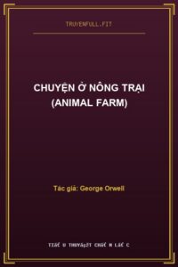 Chuyện Ở Nông Trại (Animal Farm)